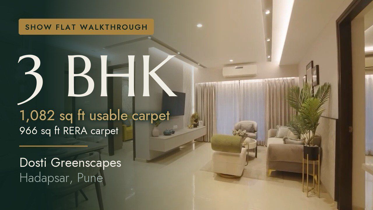 Show-flat walkthrough thumbnail: 3 BHK, 1,082 sq ft usable carpet, Dosti Greenscapes, Hadapsar
